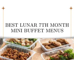 Best Lunar 7th Month Mini Buffet Menus